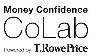 MONEY CONFIDENCE COLAB POWERED BY T. ROWE PRICE