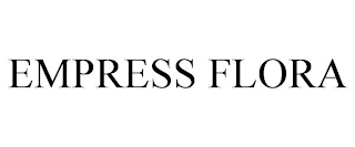 EMPRESS FLORA