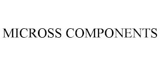 MICROSS COMPONENTS