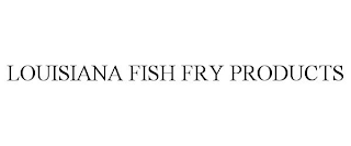 LOUISIANA FISH FRY PRODUCTS