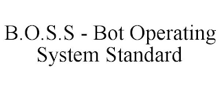 B.O.S.S - BOT OPERATING SYSTEM STANDARD