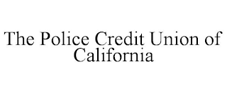 THE POLICE CREDIT UNION OF CALIFORNIA