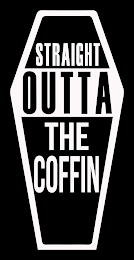 STRAIGHT OUTTA THE COFFIN