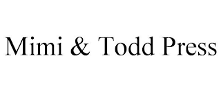 MIMI & TODD PRESS