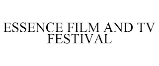 ESSENCE FILM AND TV FESTIVAL