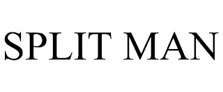 SPLIT MAN