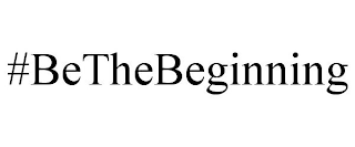 #BETHEBEGINNING