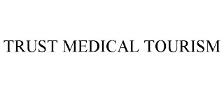 TRUST MEDICAL TOURISM