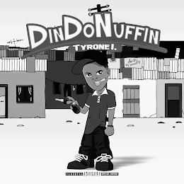 DINDONUFFIN TYRONE I. ART BY @LEMINIFX PARENTAL ADVISORY EXPLICIT CONTENT