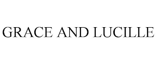 GRACE AND LUCILLE