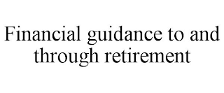 FINANCIAL GUIDANCE TO AND THROUGH RETIREMENT