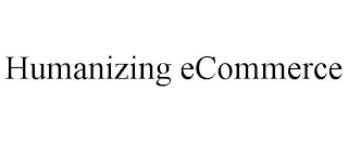 HUMANIZING ECOMMERCE