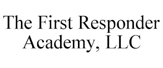 THE FIRST RESPONDER ACADEMY, LLC