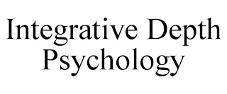 INTEGRATIVE DEPTH PSYCHOLOGY