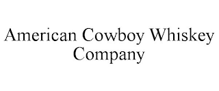 AMERICAN COWBOY WHISKEY COMPANY