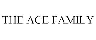 THE ACE FAMILY