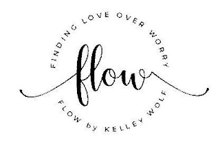 FINDING LOVE OVER WORRY FLOW FLOW BY KELLEY WOLF