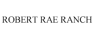 ROBERT RAE RANCH