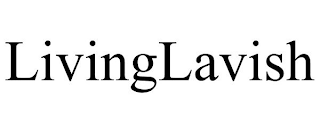LIVINGLAVISH