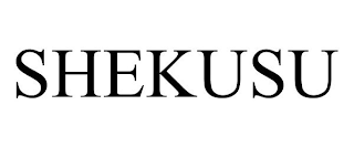 SHEKUSU