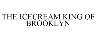 THE ICECREAM KING OF BROOKLYN