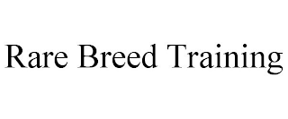 RARE BREED TRAINING