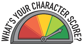 WHAT'S YOUR CHARACTER SCORE?