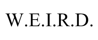 W.E.I.R.D.