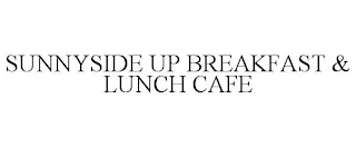 SUNNYSIDE UP BREAKFAST & LUNCH CAFE