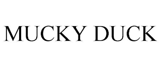 MUCKY DUCK