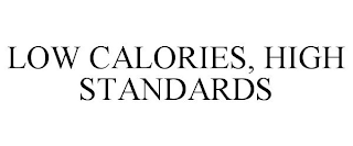 LOW CALORIES, HIGH STANDARDS