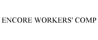 ENCORE WORKERS' COMP