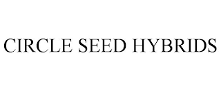 CIRCLE SEED HYBRIDS