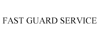 FAST GUARD SERVICE