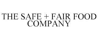 THE SAFE + FAIR FOOD COMPANY