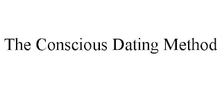 THE CONSCIOUS DATING METHOD