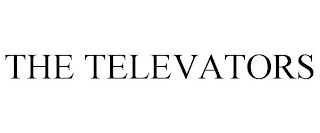 THE TELEVATORS