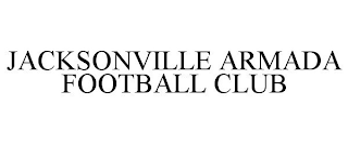 JACKSONVILLE ARMADA FOOTBALL CLUB