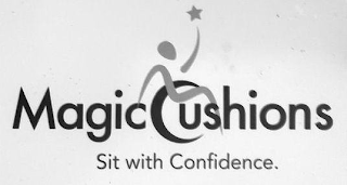 MAGIC CUSHIONS SIT WITH CONFIDENCE.