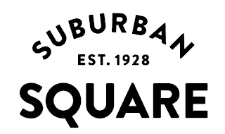 SUBURBAN SQUARE EST. 1928