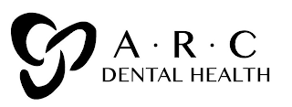 A · R · C DENTAL HEALTH