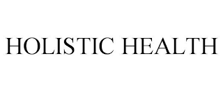 HOLISTIC HEALTH