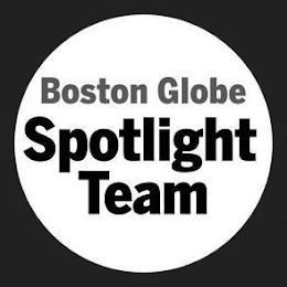 BOSTON GLOBE SPOTLIGHT TEAM