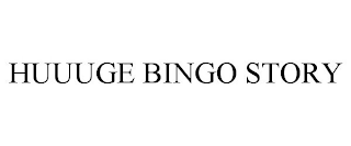 HUUUGE BINGO STORY