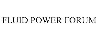 FLUID POWER FORUM