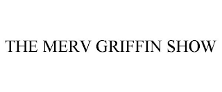 THE MERV GRIFFIN SHOW