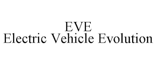 EVE ELECTRIC VEHICLE EVOLUTION