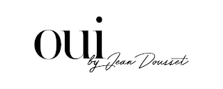 OUI BY JEAN DOUSSET