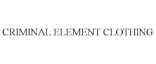 CRIMINAL ELEMENT CLOTHING