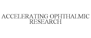 ACCELERATING OPHTHALMIC RESEARCH